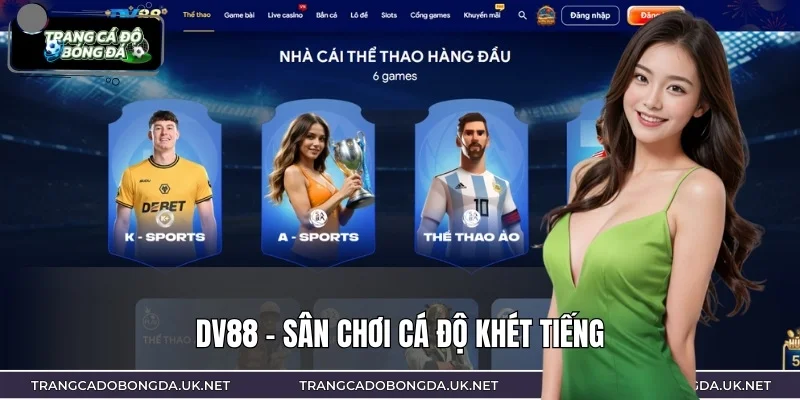 DV88 là sân chơi cá độ khét tiếng tại thị trường châu Á